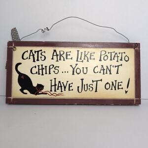Wooden Cats Are Like Potato Chips You Can't Have Just One Cat Lover’s Sign Decor